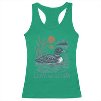 Leave Me A Loon Vintage Lake Bird Racerback Tank Top Funny Loon Pun Nature Bird Lovers