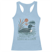 Leave Me A Loon Vintage Lake Bird Racerback Tank Top Funny Loon Pun Nature Bird Lovers
