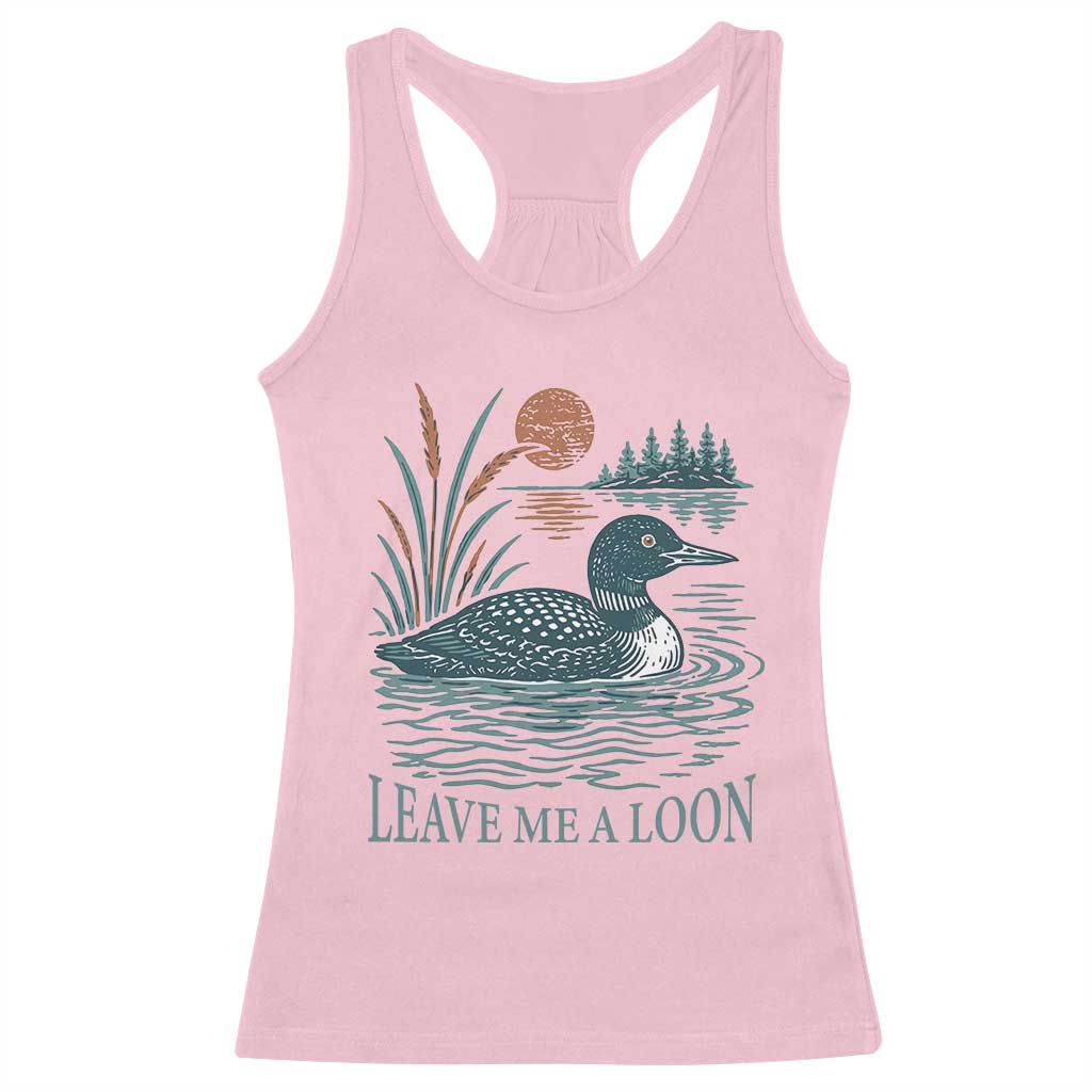 Leave Me A Loon Vintage Lake Bird Racerback Tank Top Funny Loon Pun Nature Bird Lovers