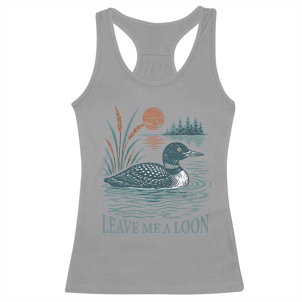 Leave Me A Loon Vintage Lake Bird Racerback Tank Top Funny Loon Pun Nature Bird Lovers
