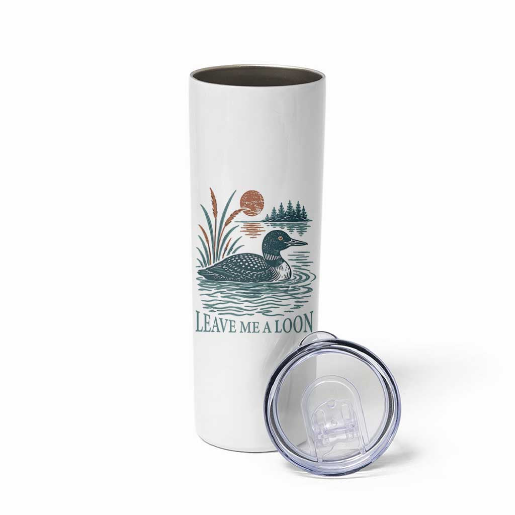 Leave Me A Loon Vintage Lake Bird Skinny Tumbler Funny Loon Pun Nature Bird Lovers