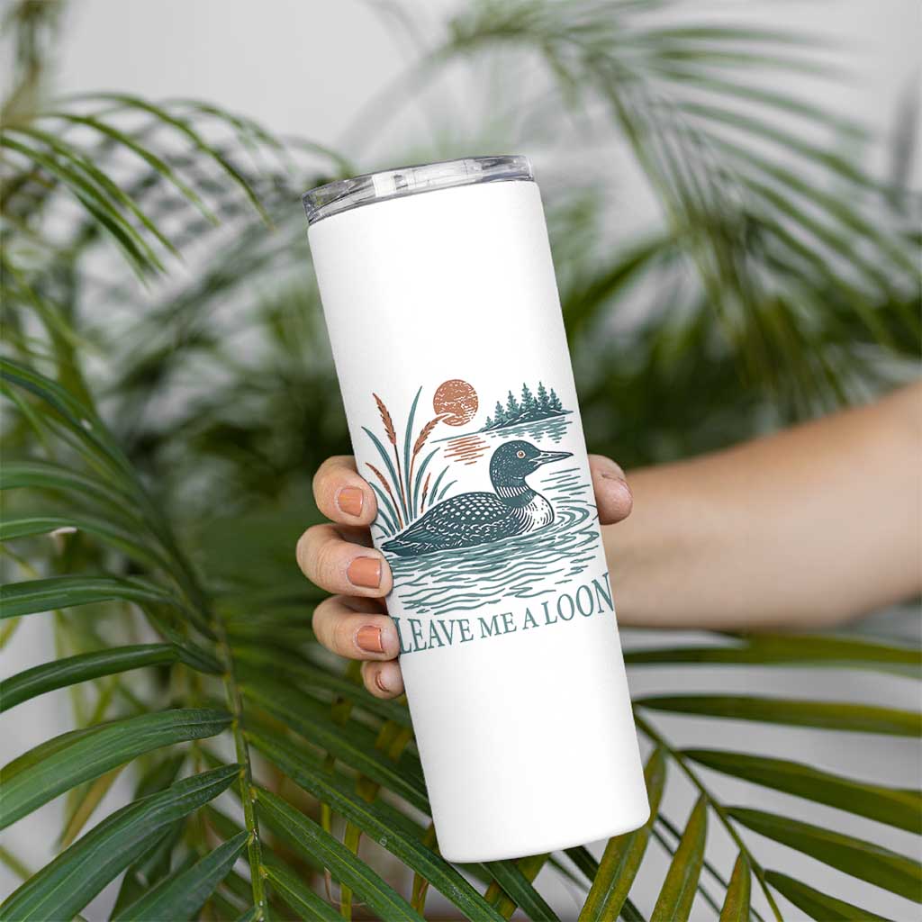 Leave Me A Loon Vintage Lake Bird Skinny Tumbler Funny Loon Pun Nature Bird Lovers