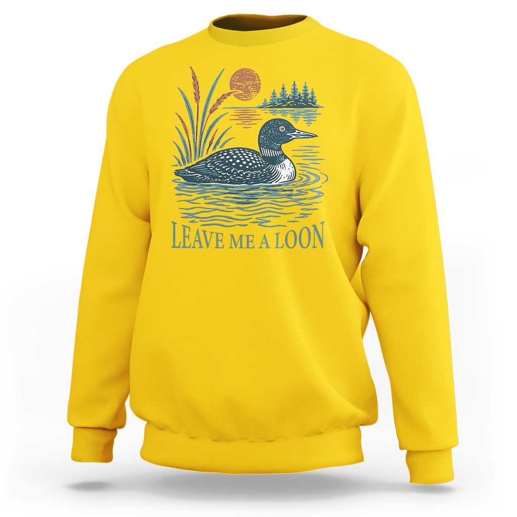 Leave Me A Loon Vintage Lake Bird Sweatshirt Funny Loon Pun Nature Bird Lovers