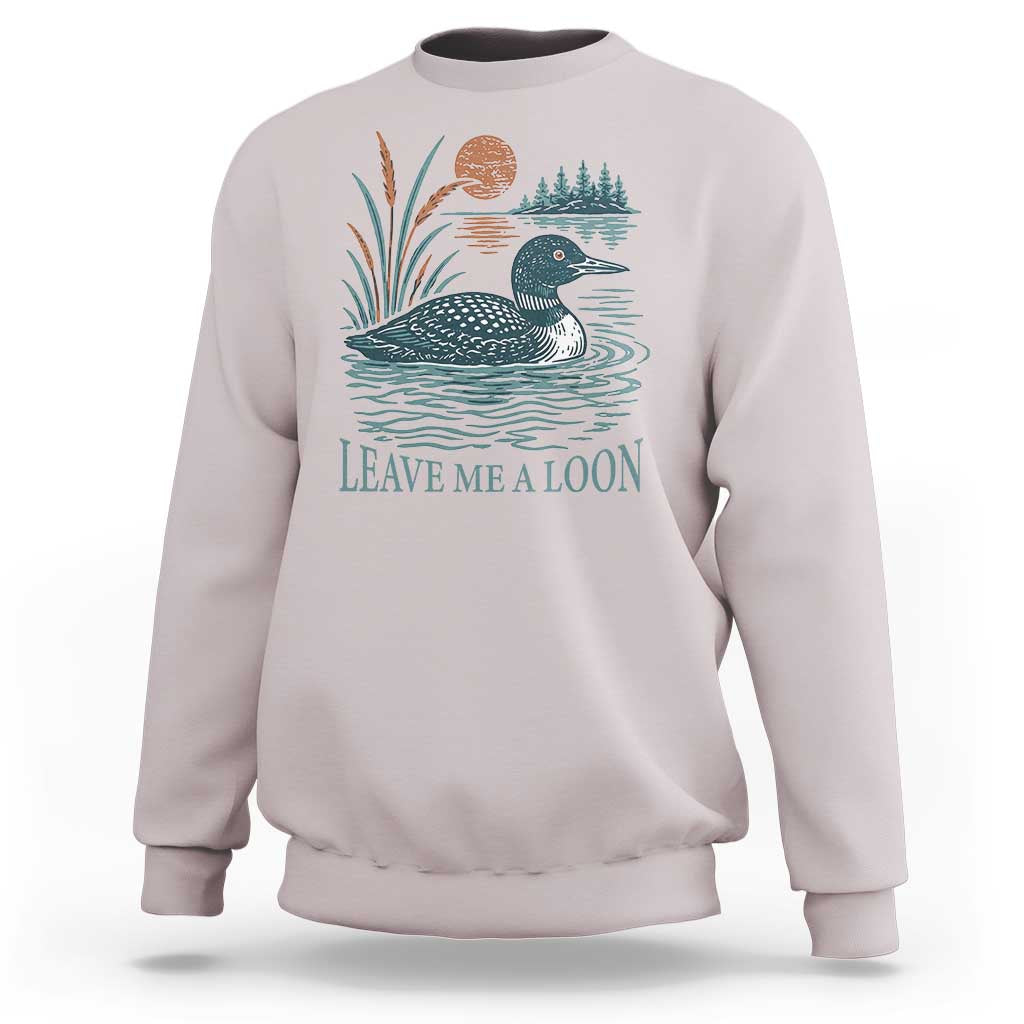Leave Me A Loon Vintage Lake Bird Sweatshirt Funny Loon Pun Nature Bird Lovers
