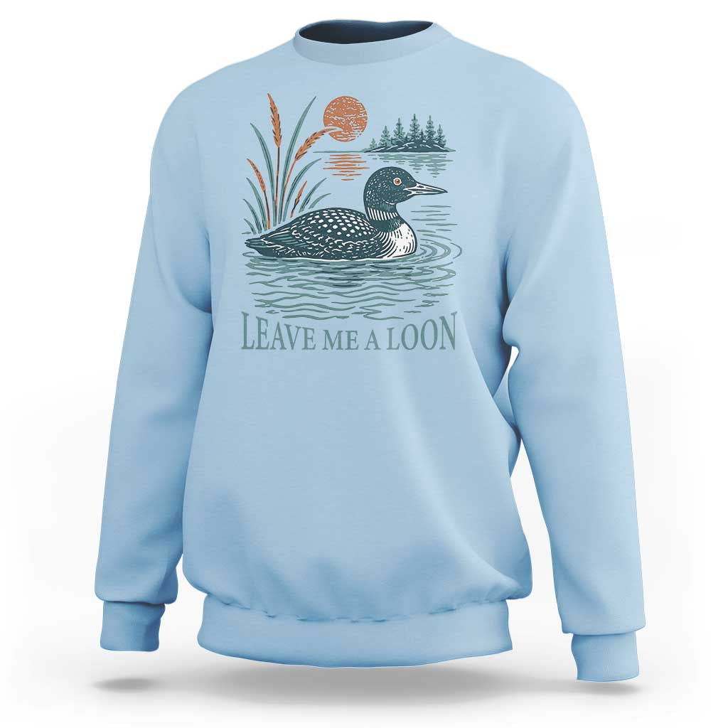 Leave Me A Loon Vintage Lake Bird Sweatshirt Funny Loon Pun Nature Bird Lovers