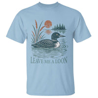 Leave Me A Loon Vintage Lake Bird T Shirt Funny Loon Pun Nature Bird Lovers