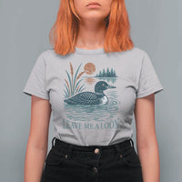 Leave Me A Loon Vintage Lake Bird T Shirt For Women Funny Loon Pun Nature Bird Lovers