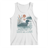 Leave Me A Loon Vintage Lake Bird Tank Top Funny Loon Pun Nature Bird Lovers