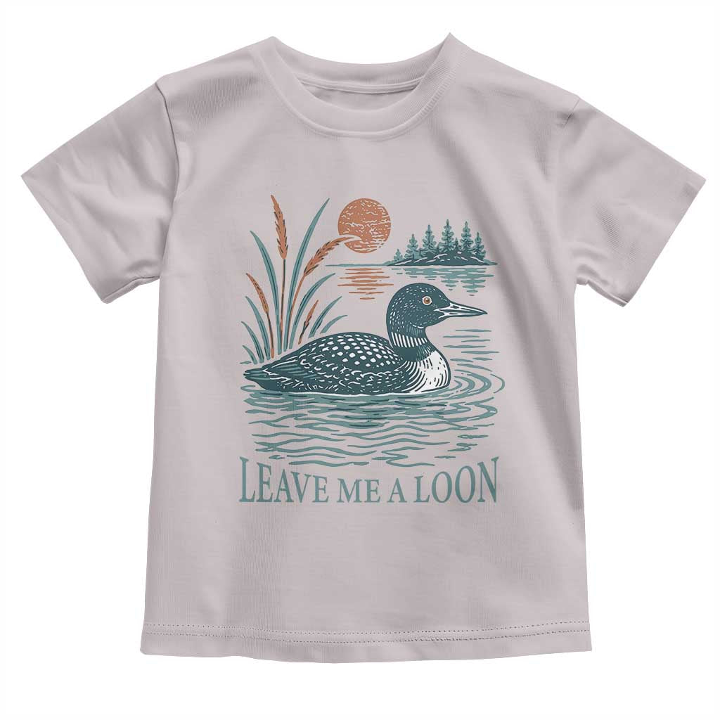 Leave Me A Loon Vintage Lake Bird Toddler T Shirt Funny Loon Pun Nature Bird Lovers