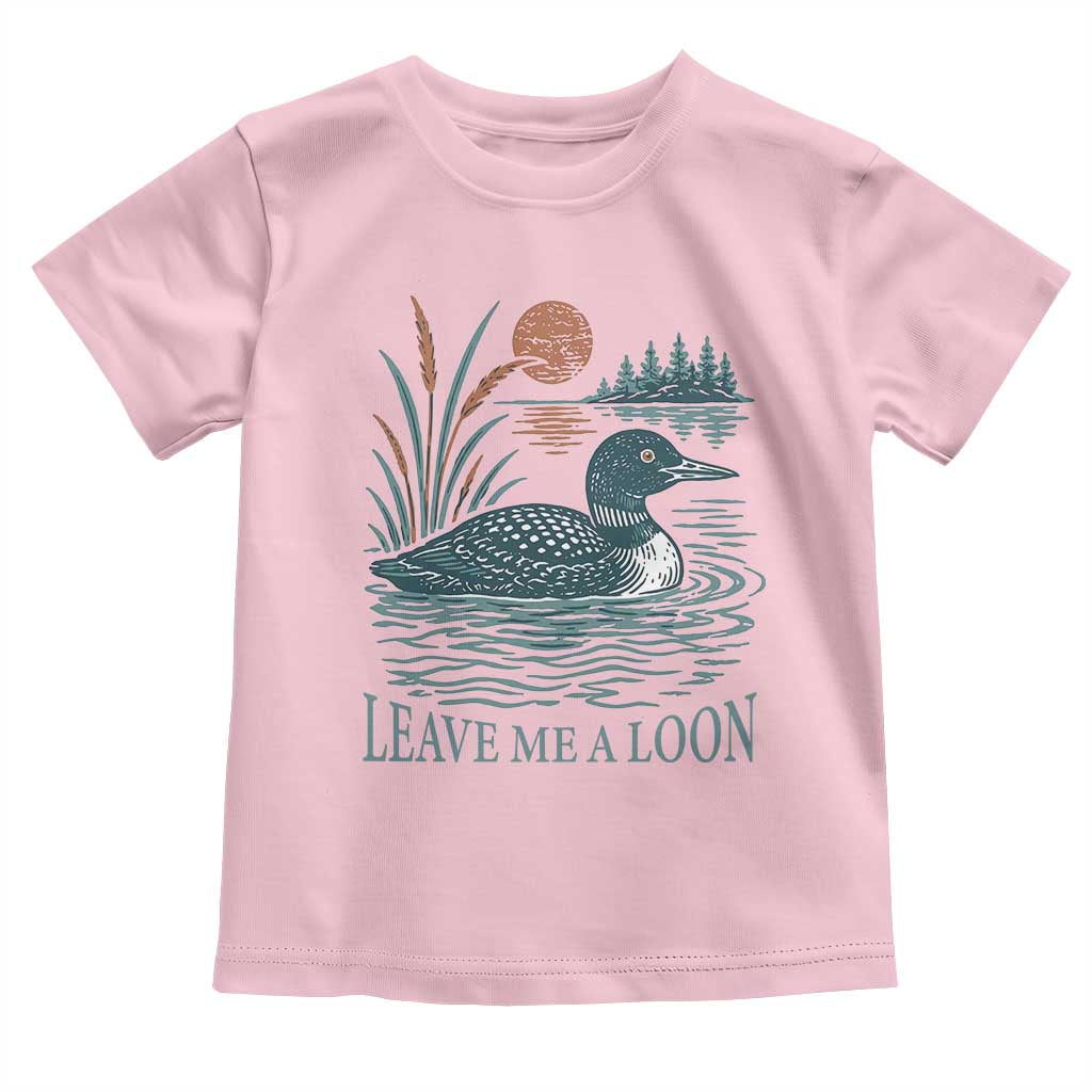 Leave Me A Loon Vintage Lake Bird Toddler T Shirt Funny Loon Pun Nature Bird Lovers
