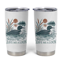 Leave Me A Loon Vintage Lake Bird Tumbler Cup Funny Loon Pun Nature Bird Lovers