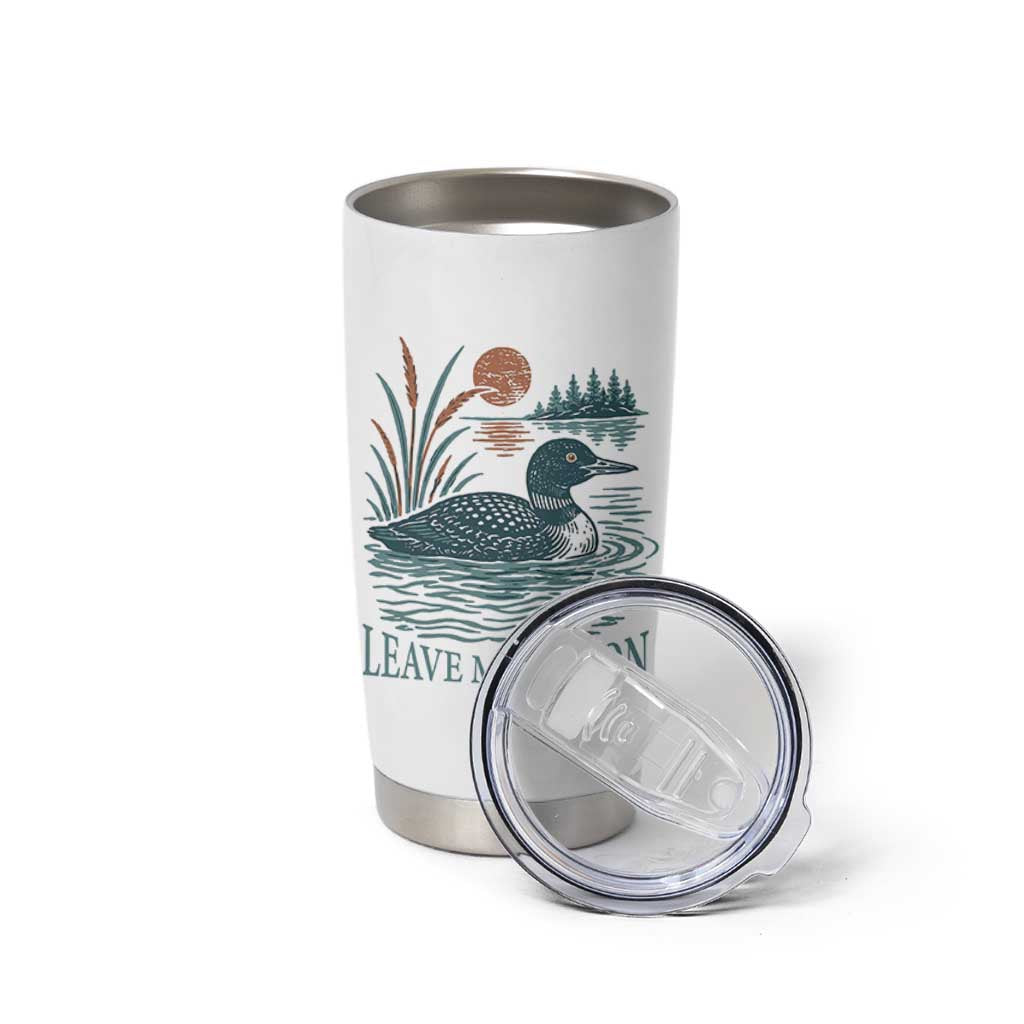 Leave Me A Loon Vintage Lake Bird Tumbler Cup Funny Loon Pun Nature Bird Lovers