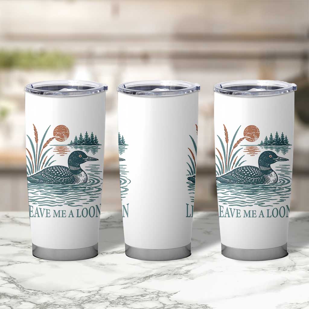 Leave Me A Loon Vintage Lake Bird Tumbler Cup Funny Loon Pun Nature Bird Lovers