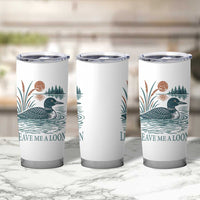 Leave Me A Loon Vintage Lake Bird Tumbler Cup Funny Loon Pun Nature Bird Lovers