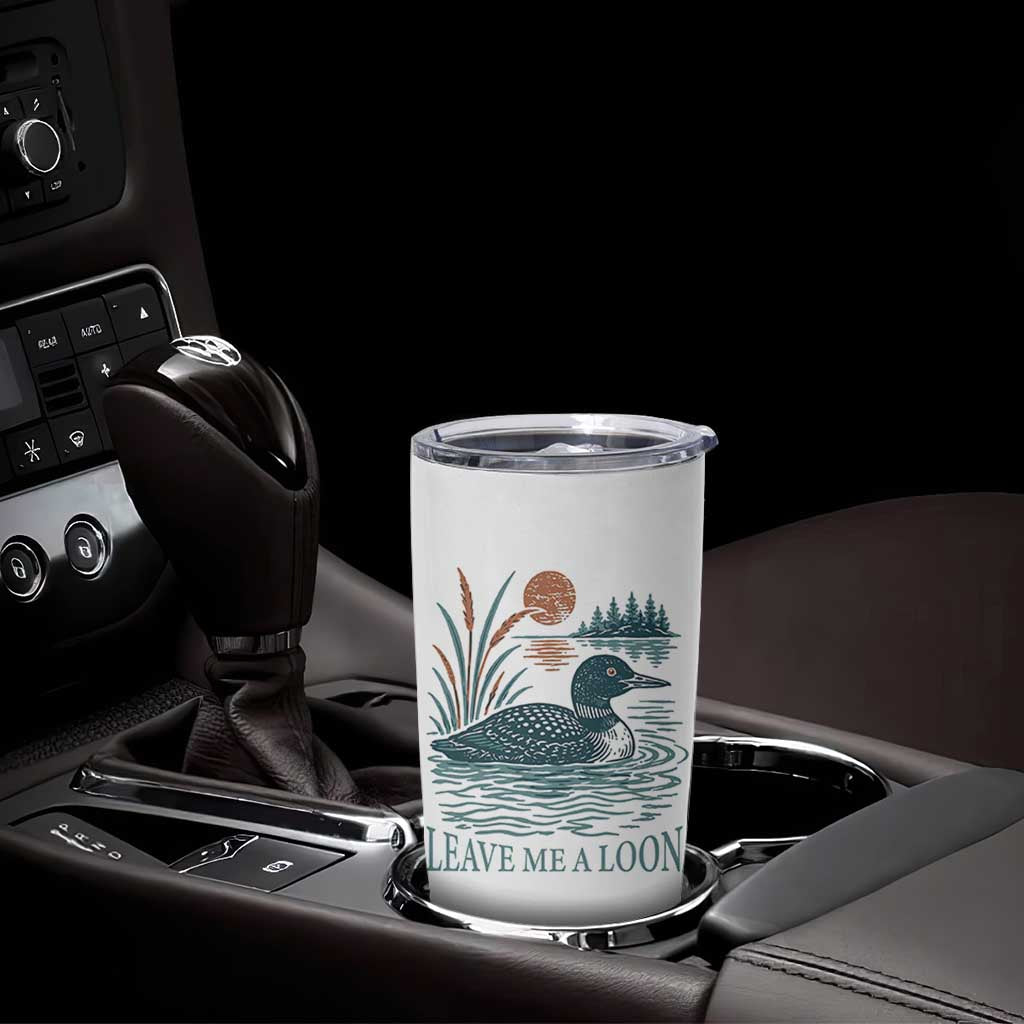 Leave Me A Loon Vintage Lake Bird Tumbler Cup Funny Loon Pun Nature Bird Lovers