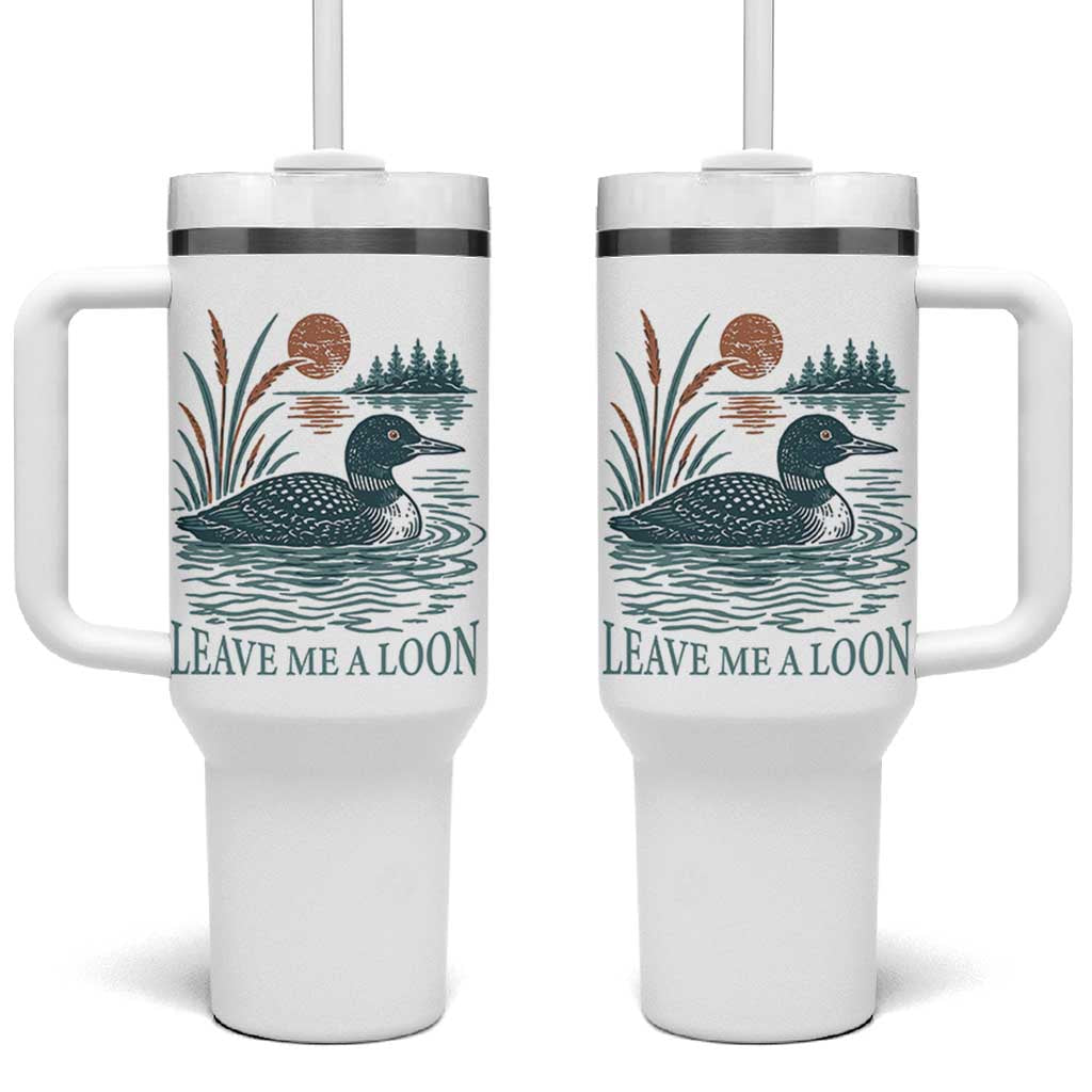 Leave Me A Loon Vintage Lake Bird Tumbler With Handle Funny Loon Pun Nature Bird Lovers