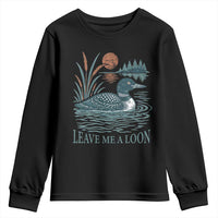 Leave Me A Loon Vintage Lake Bird Youth Sweatshirt Funny Loon Pun Nature Bird Lovers