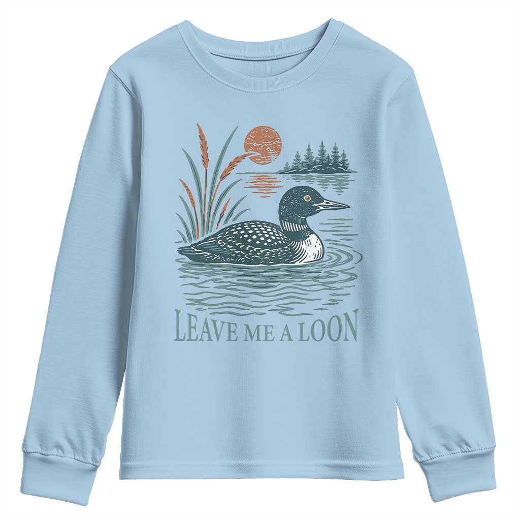 Leave Me A Loon Vintage Lake Bird Youth Sweatshirt Funny Loon Pun Nature Bird Lovers