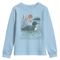 Leave Me A Loon Vintage Lake Bird Youth Sweatshirt Funny Loon Pun Nature Bird Lovers