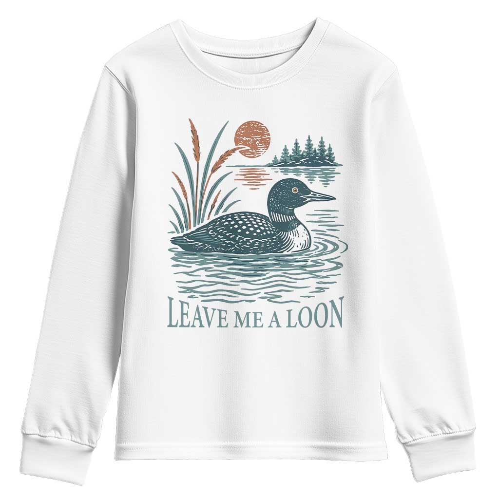 Leave Me A Loon Vintage Lake Bird Youth Sweatshirt Funny Loon Pun Nature Bird Lovers