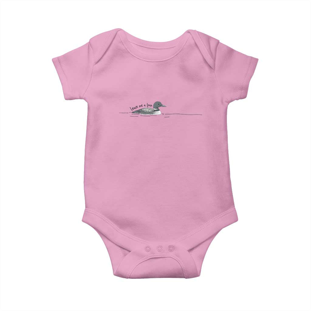 Funny Leave Me A Loon Nature Bird Lovers Baby Onesie