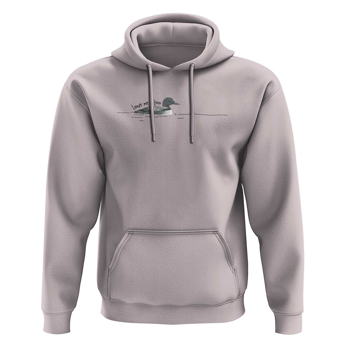 Funny Leave Me A Loon Nature Bird Lovers Hoodie
