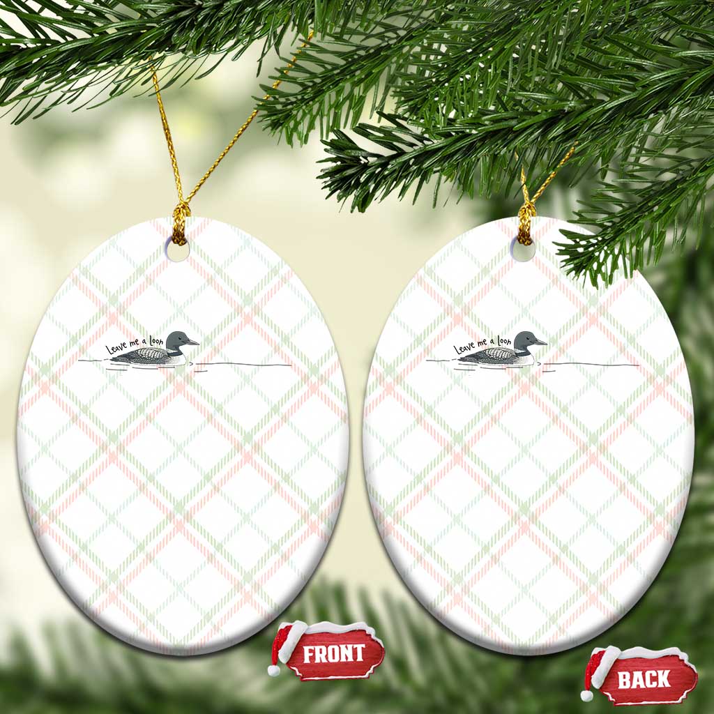Funny Leave Me A Loon Nature Bird Lovers Ceramic Ornament