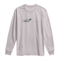 Funny Leave Me A Loon Nature Bird Lovers Long Sleeve Shirt