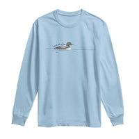 Funny Leave Me A Loon Nature Bird Lovers Long Sleeve Shirt