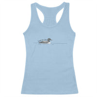 Funny Leave Me A Loon Nature Bird Lovers Racerback Tank Top
