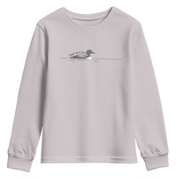 Funny Leave Me A Loon Nature Bird Lovers Youth Sweatshirt
