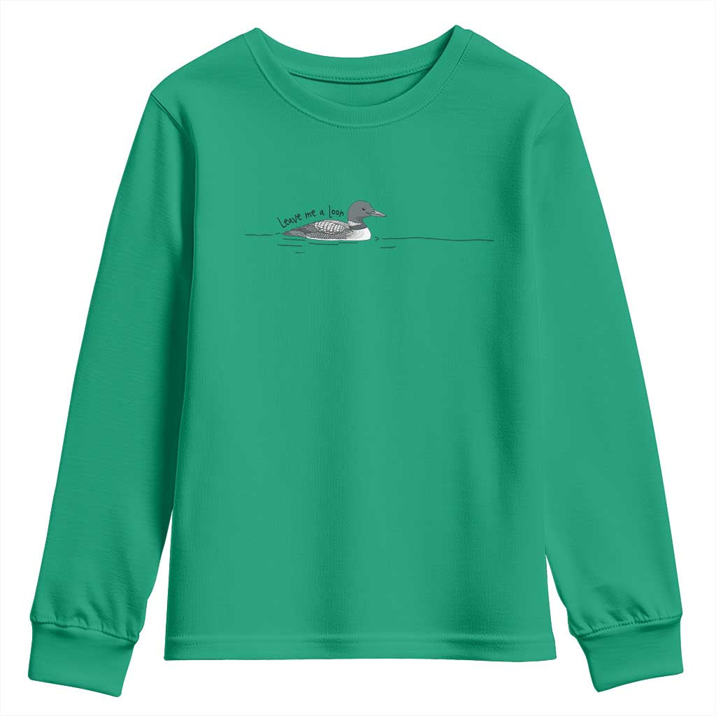 Funny Leave Me A Loon Nature Bird Lovers Youth Sweatshirt