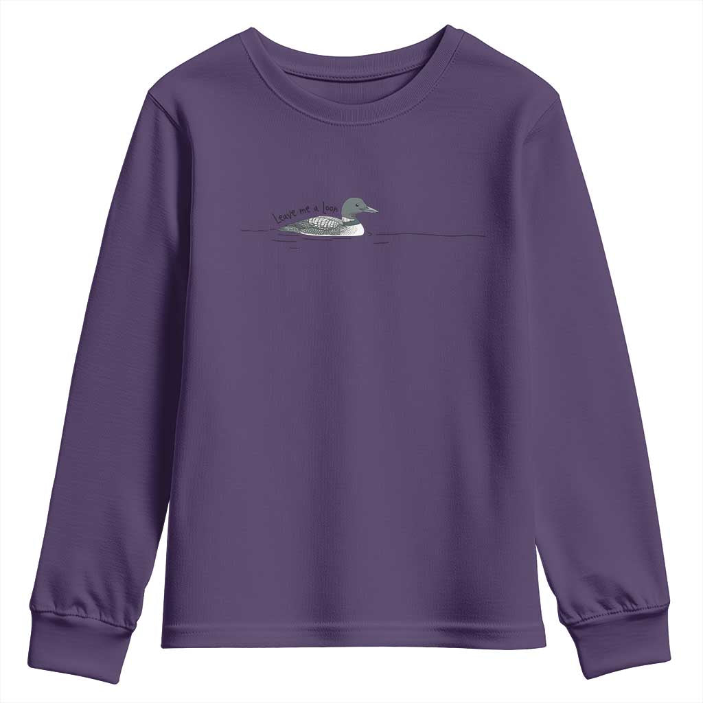 Funny Leave Me A Loon Nature Bird Lovers Youth Sweatshirt
