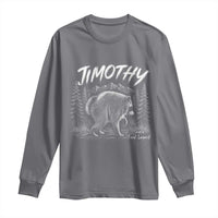 Jimothy Raccoon Seattle Feral Legend Meme Long Sleeve Shirt Cute Trash Panda Viral Animal Lover Gift