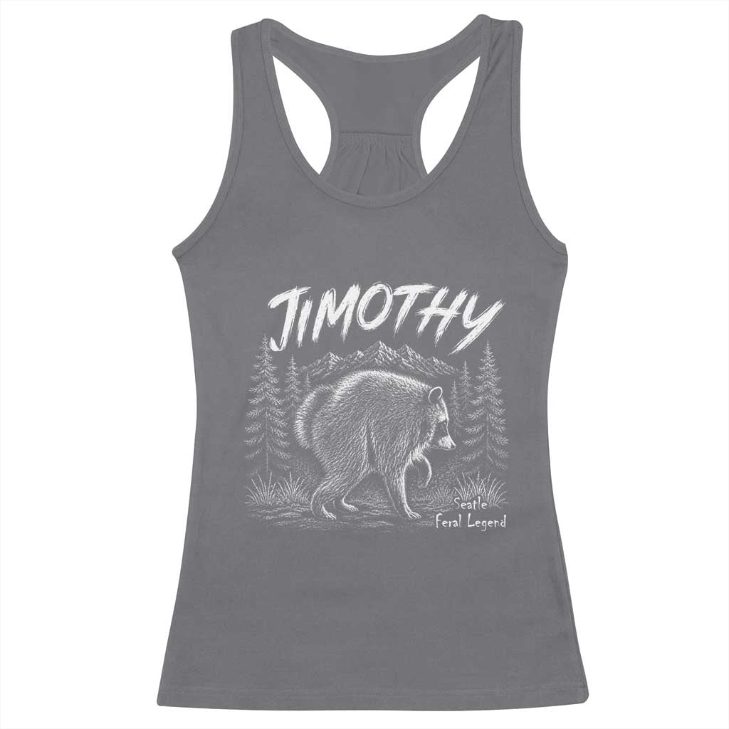Jimothy Raccoon Seattle Feral Legend Meme Racerback Tank Top Cute Trash Panda Viral Animal Lover Gift