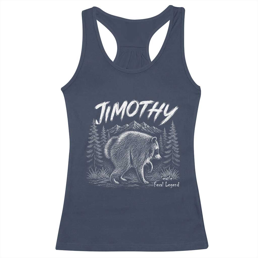 Jimothy Raccoon Seattle Feral Legend Meme Racerback Tank Top Cute Trash Panda Viral Animal Lover Gift