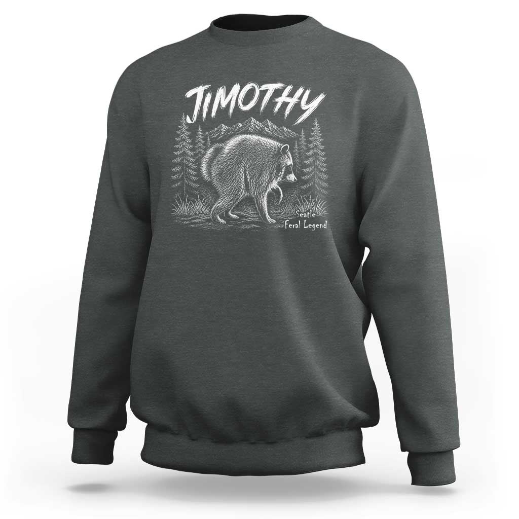 Jimothy Raccoon Seattle Feral Legend Meme Sweatshirt Cute Trash Panda Viral Animal Lover Gift
