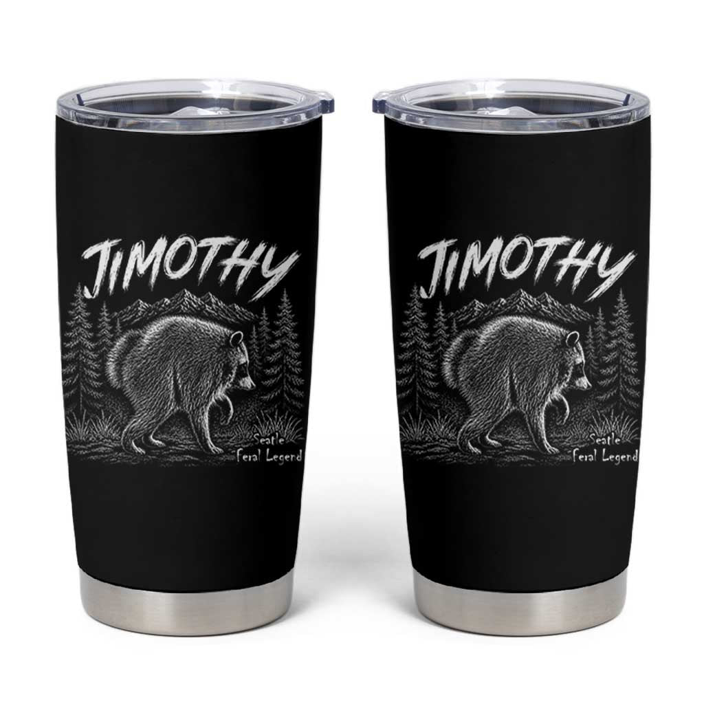 Jimothy Raccoon Seattle Feral Legend Meme Tumbler Cup Cute Trash Panda Viral Animal Lover Gift