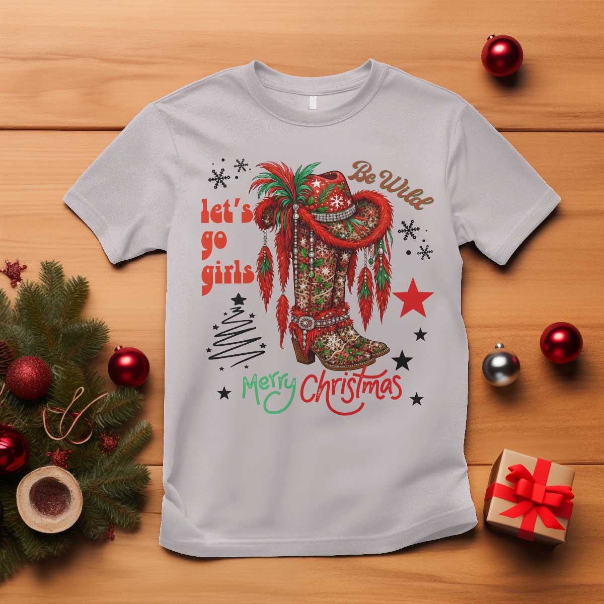 Let Us Go Girls T Shirt Christmas Cowgirl Boots - Wonder Print Shop
