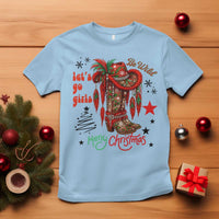 Let Us Go Girls T Shirt Christmas Cowgirl Boots - Wonder Print Shop
