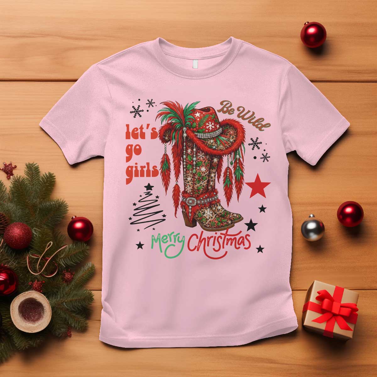 Let Us Go Girls T Shirt Christmas Cowgirl Boots - Wonder Print Shop