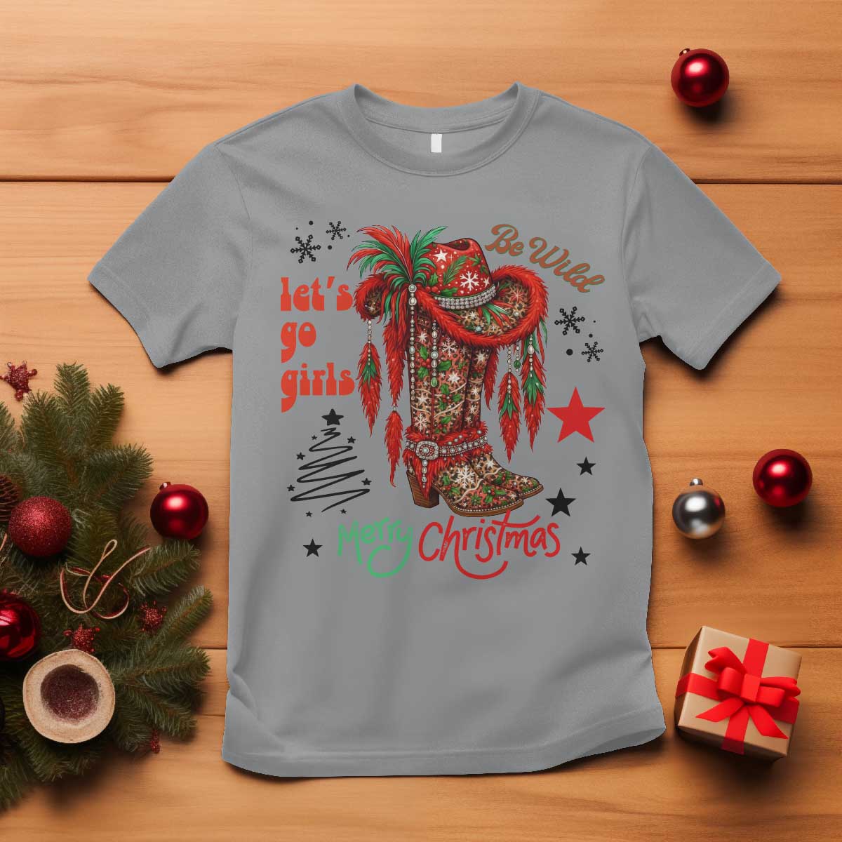 Let Us Go Girls T Shirt Christmas Cowgirl Boots - Wonder Print Shop