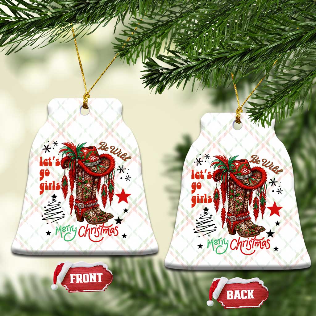 Let Us Go Girls Ceramic Ornament Christmas Cowgirl Boots - Wonder Print Shop