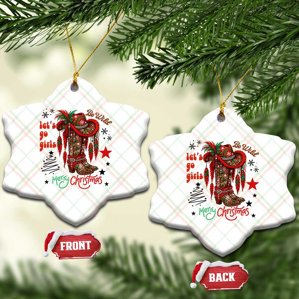 Let Us Go Girls Ceramic Ornament Christmas Cowgirl Boots - Wonder Print Shop