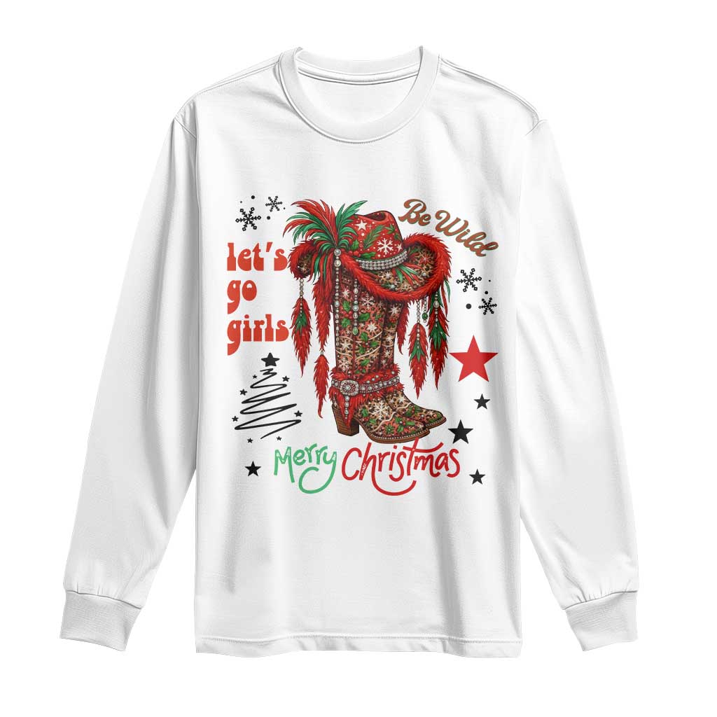 Let Us Go Girls Long Sleeve Shirt Christmas Cowgirl Boots - Wonder Print Shop