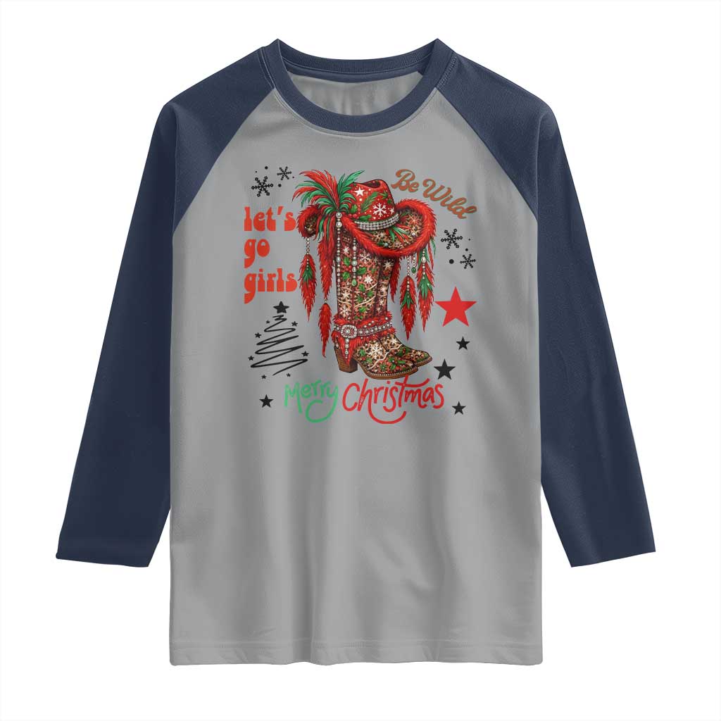 Let Us Go Girls Raglan Shirt Christmas Cowgirl Boots - Wonder Print Shop
