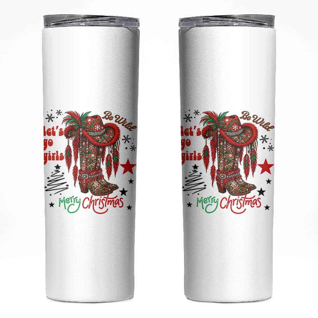 Let Us Go Girls Skinny Tumbler Christmas Cowgirl Boots - Wonder Print Shop