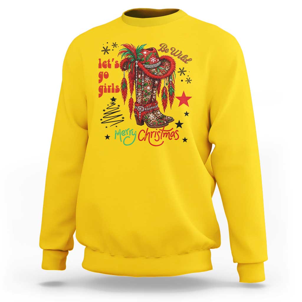 Let Us Go Girls Sweatshirt Christmas Cowgirl Boots - Wonder Print Shop