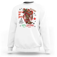 Let Us Go Girls Sweatshirt Christmas Cowgirl Boots - Wonder Print Shop