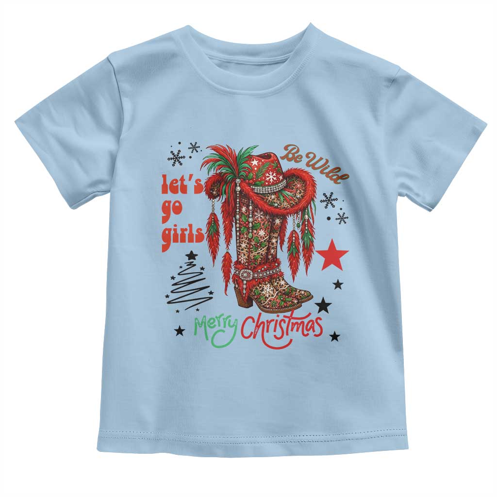 Let Us Go Girls Toddler T Shirt Christmas Cowgirl Boots - Wonder Print Shop